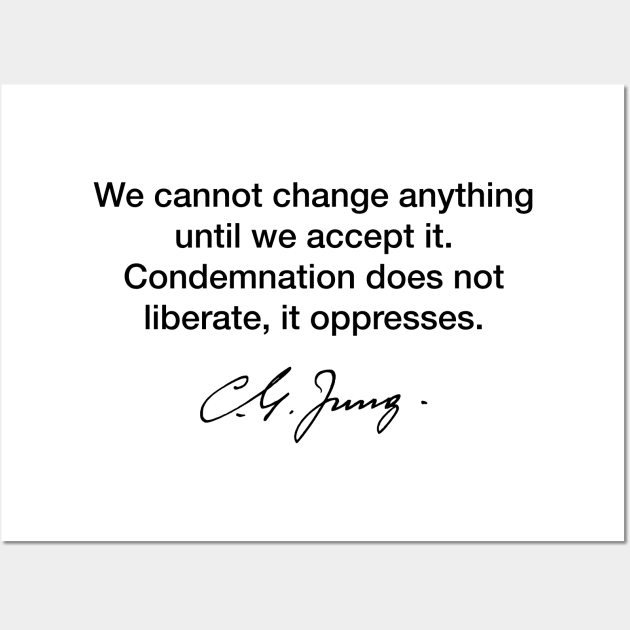 We cannot change anything - Carl Jung Wall Art by Modestquotes